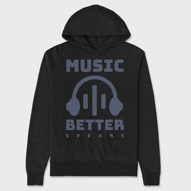 Music Better Speaks, Унисекс Мъжко Суичър
