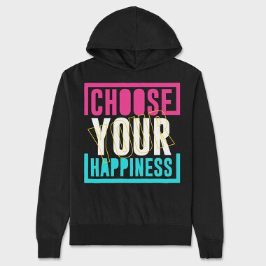 Choose Your Happiness, Unisex Men's Hoodie