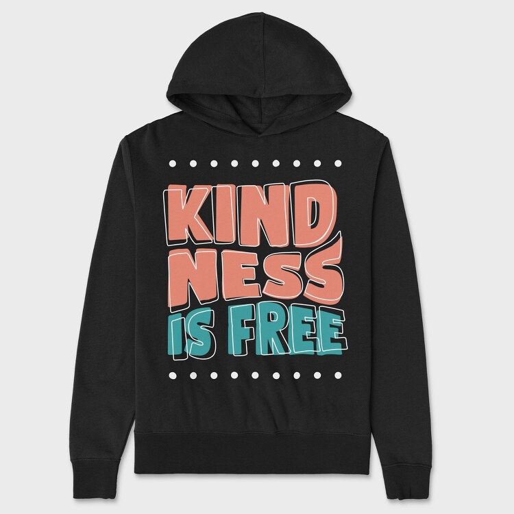 Kindness Is Free, Unisex Men's Hoodie