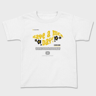 Kids' T-Shirt, Have A Nice Day 1