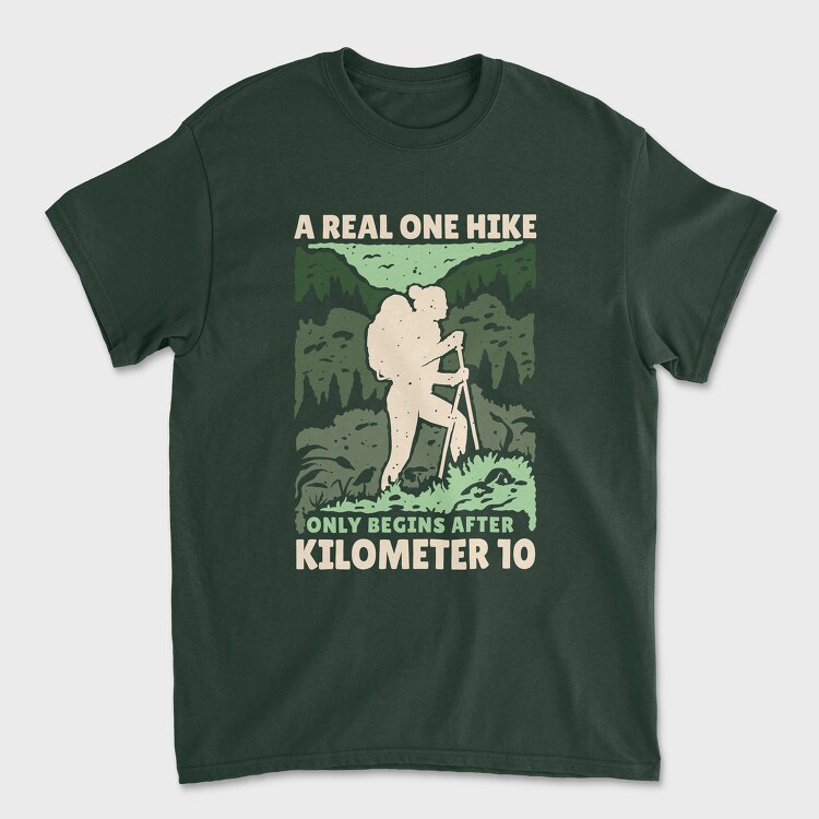 A Real Hike Only Begins After 10 Kilometers, Унисекс Мъжка Тениска