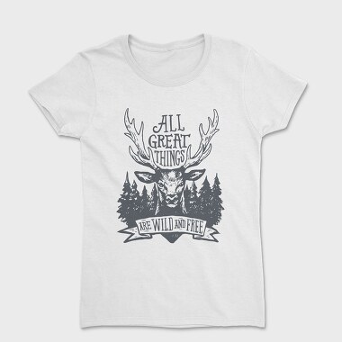 All Great Things Are Wild and Free 2, Women's T-Shirt