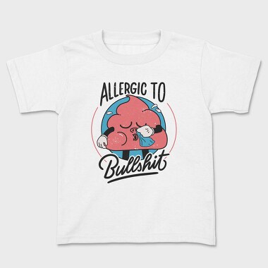 Allergic to Bullshit, Kids' T-Shirt