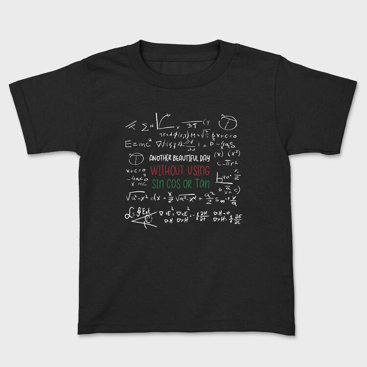 Another Beautiful Day Without Sin Cos or Tan, Kids' T-Shirt