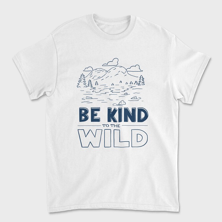 Be Kind to the Wild, Unisex Men's T-Shirt
