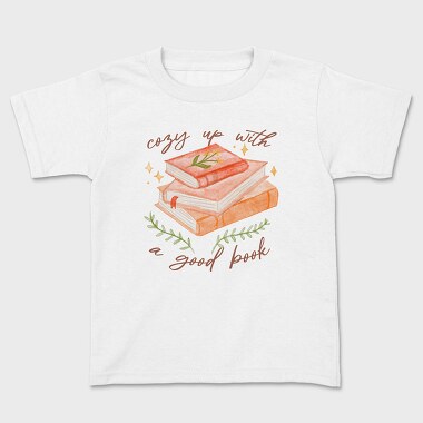 Cozy Up With a Good Book, Kids' T-Shirt
