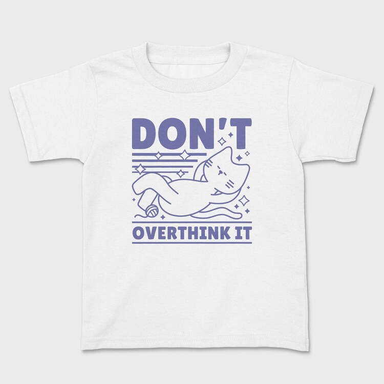 Dont Overthink Cat, Kids' T-Shirt