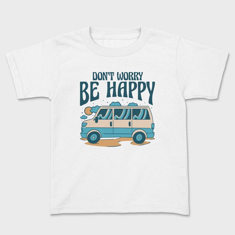 Dont Worry Be Happy, Kids' T-Shirt