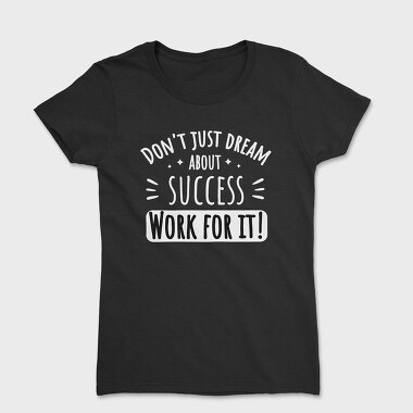 Dream About Success, Women's T-Shirt