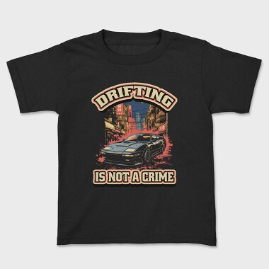 Drifting Is Not a Crime 2, Kids' T-Shirt