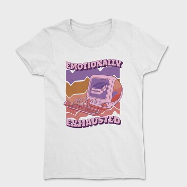 Emotionally Exhausted, Women's T-Shirt