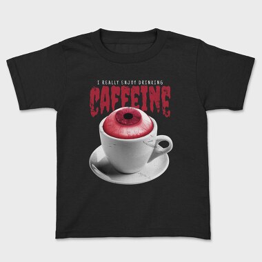 Enjoy Drinking Caffeine, Kids' T-Shirt