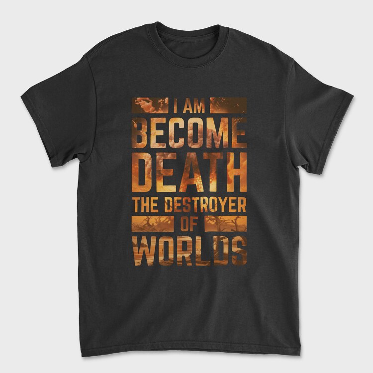 I Am Become Death, Unisex Men's T-Shirt