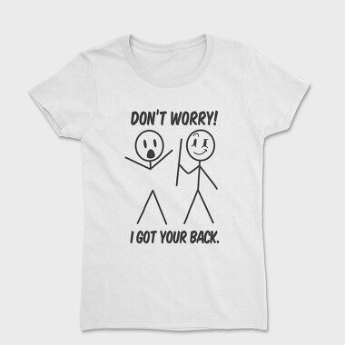 I Got Your Back, Women's T-Shirt