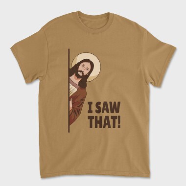 I Saw That Jesus, Unisex Men's T-Shirt