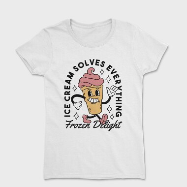 Ice Cream Solves Everything, Women's T-Shirt