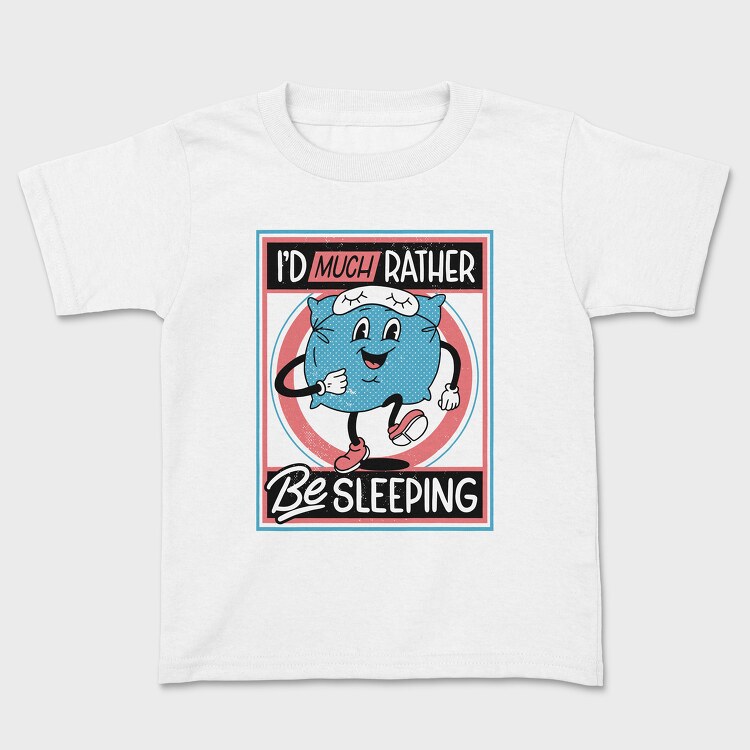 Id Much Rather Be Sleeping, Kids' T-Shirt