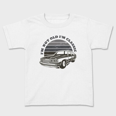 Im Not Old Im Classic, Kids' T-Shirt