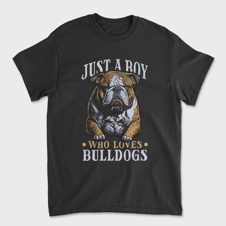 Just a Boy Who Loves Bulldog, Unisex Men's T-Shirt