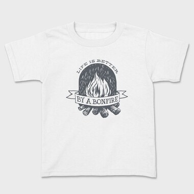 Life Is Better by a Bonfire, Kids' T-Shirt