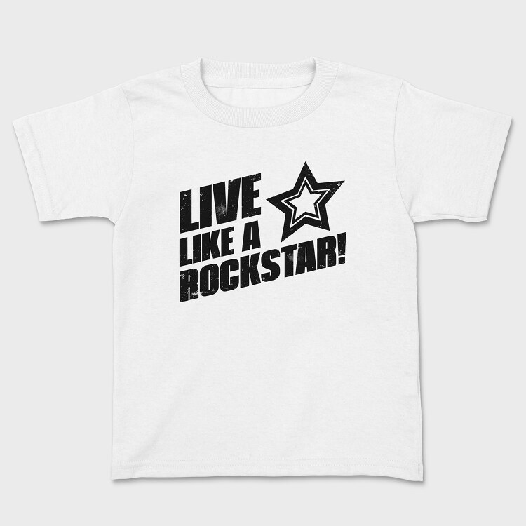Live Like a Rock Star, Kids' T-Shirt