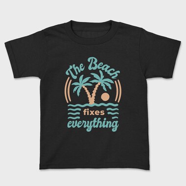 The Beach Fixes Everything, Kids' T-Shirt