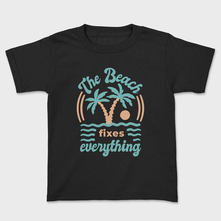 The Beach Fixes Everything, Kids' T-Shirt