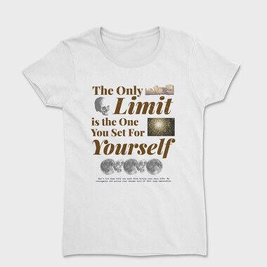 The Only Limit Is the One You Set for Yourself, Women's T-Shirt