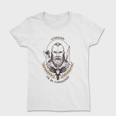 Viking Conquer or Be Conquered, Women's T-Shirt