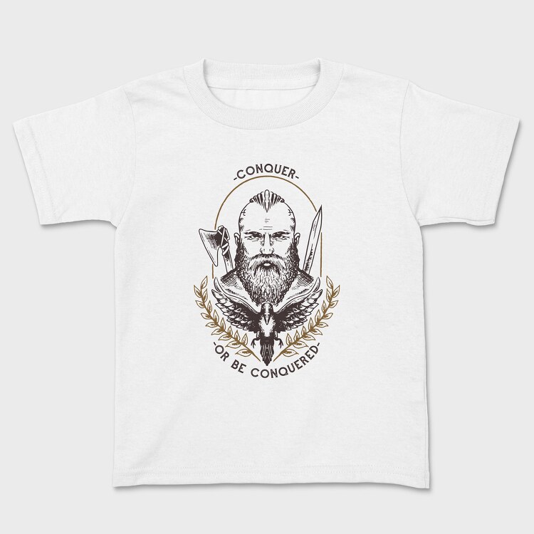 Viking Conquer or Be Conquered, Kids' T-Shirt