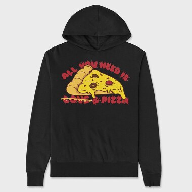 All You Need is Love and Pizza, Unisex Men's Hoodie