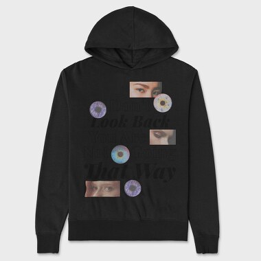Don T Look Back You Are Not Going in That Way, Unisex Men's Hoodie