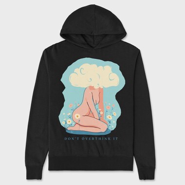 Dont Overthink It, Unisex Men's Hoodie