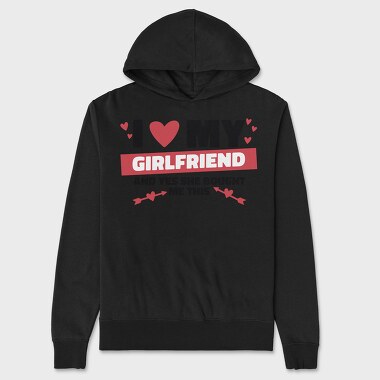 Унисекс Мъжко Суичър, I Love My Girlfirend She Bought Me This