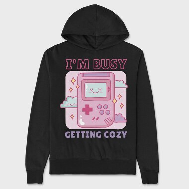 Im Busy Getting Cozy, Унисекс Мъжко Суичър