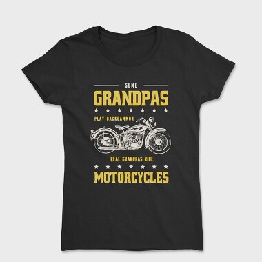 Real Graandpas Ride Motorcycles, Women's T-Shirt