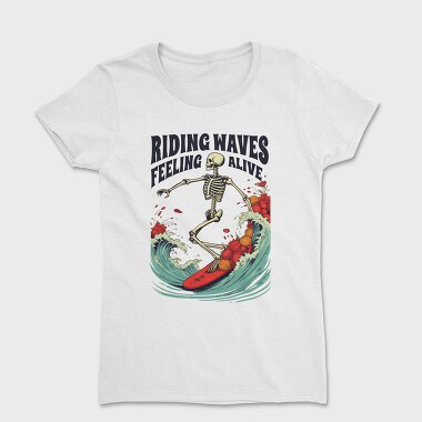 Riding Waves Feeling Alive, Women's T-Shirt