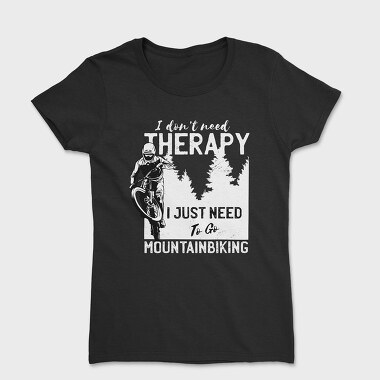 Mountainbike Just Need to Go, Women's T-Shirt