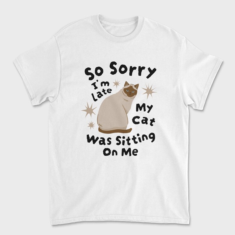 My Cat Was Sitting on Me, Unisex Men's T-Shirt