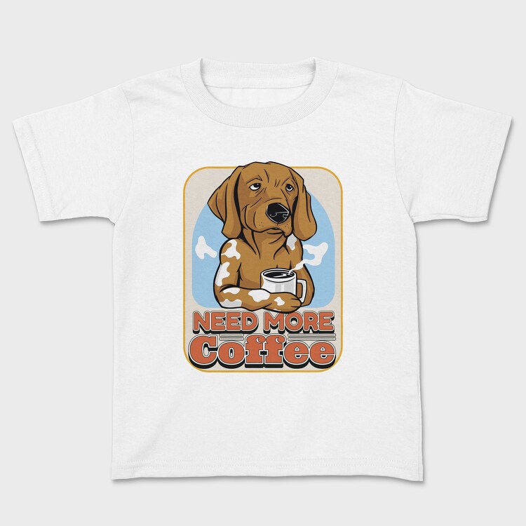 Need More Coffee Dog, Kids' T-Shirt