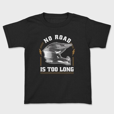No Road Is Too Long, Kids' T-Shirt