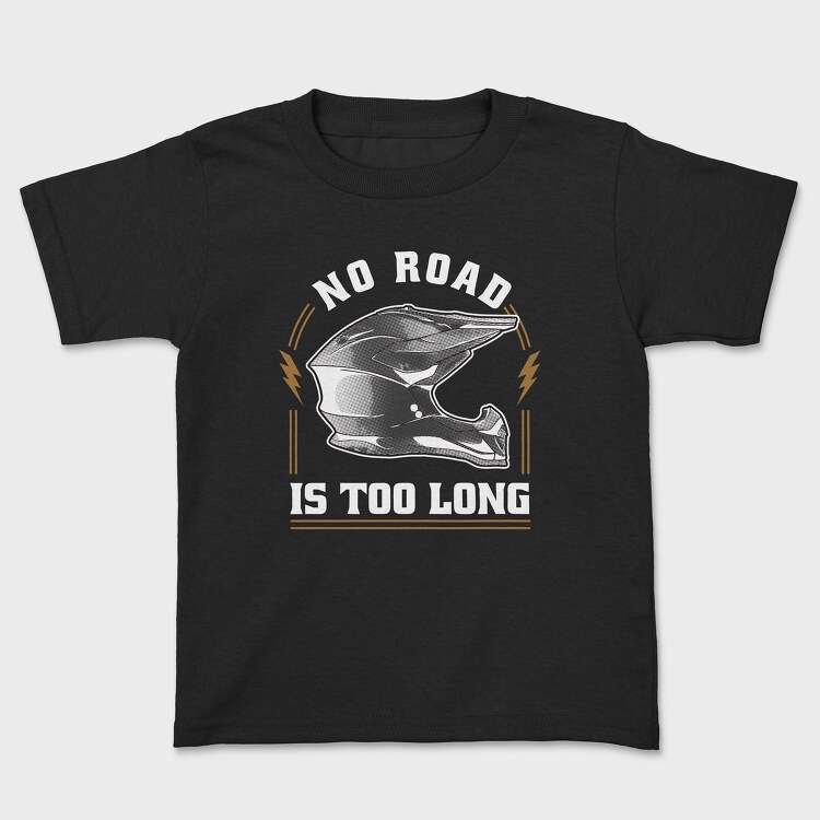 No Road Is Too Long, Kids' T-Shirt