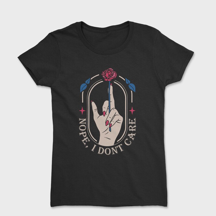 Nope I Dont Care, Women's T-Shirt