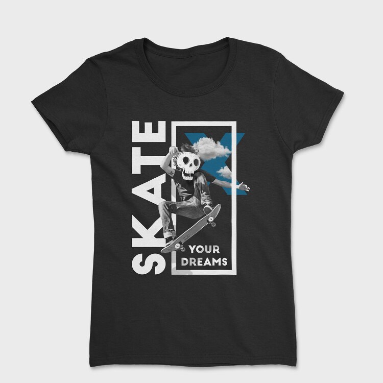 Skate Your Dreams, Дамска Тениска