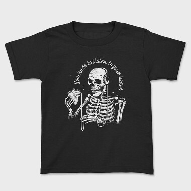 Skeleton Listen to Your Hearth, Kids' T-Shirt