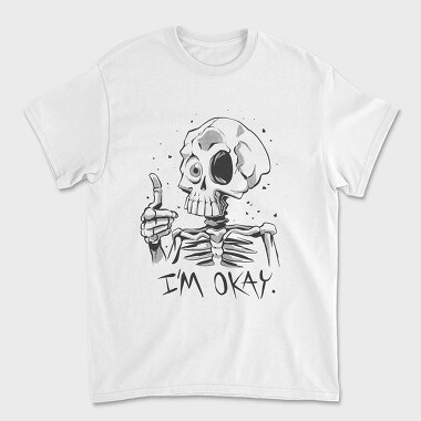Skeleton Okay, Unisex Men's T-Shirt
