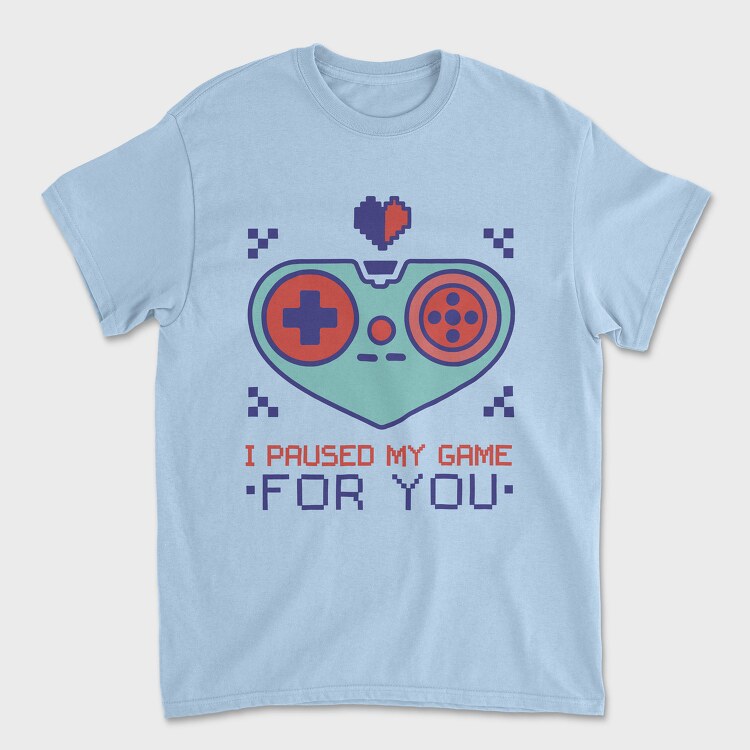 Paused My Game for You, Unisex Men's T-Shirt
