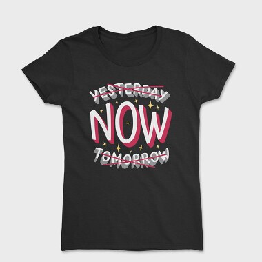 Present Moment Quote, Women's T-Shirt