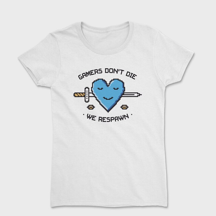 Gamers Dont Die We Respawn, Women's T-Shirt