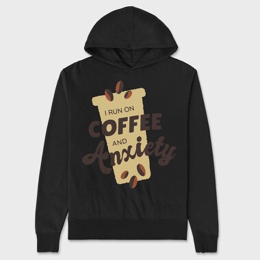 I Run on Coffee and Anxiety, Unisex Men's Hoodie